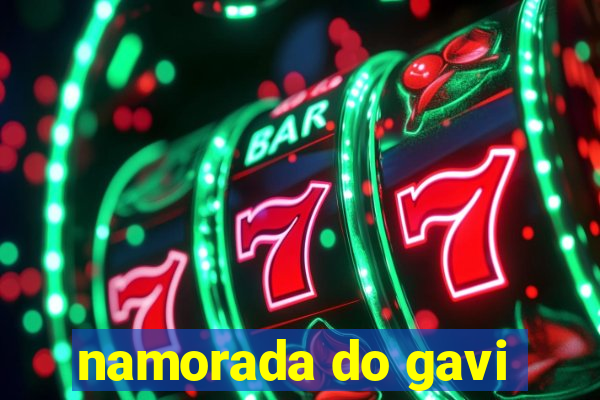 namorada do gavi